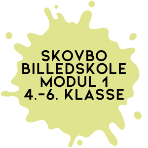 Skovbo Billedskole: Modul 1: 4.-6. klasse